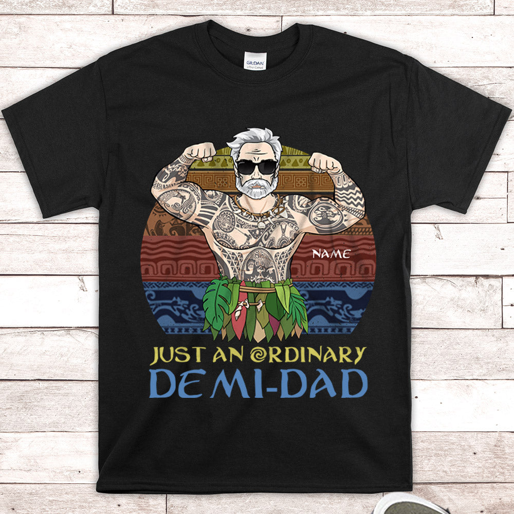 Just An Ordinary Demi Dad Personalized Shirts Vr2