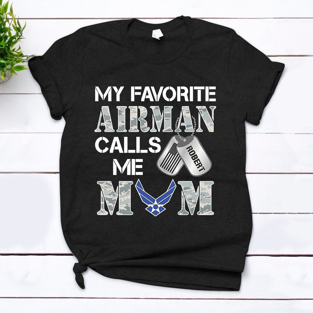 Personalized Airman's Name Name Can Be Change | My Favorite Airman Calls Me Mom U.S.Air Force | Military Shirt K1702