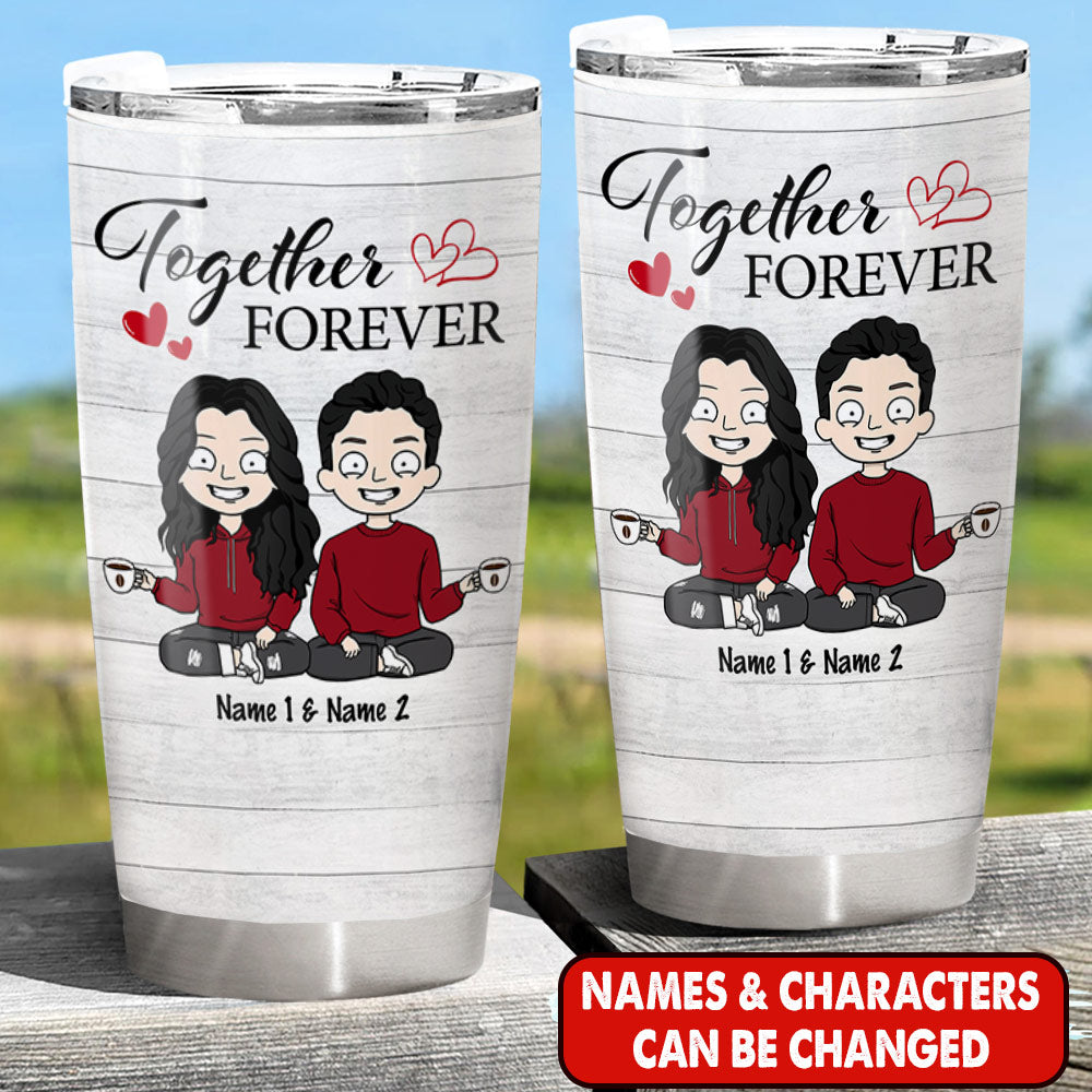 Forever Together Personalized Tumbler Anniversary Valentine's Day Gift For Spouse Husband Wife Lovers Girlfriend Boyfriend DO99