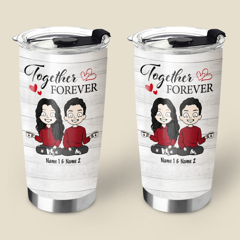 Forever Together Personalized Tumbler Anniversary Valentine's Day Gift For Spouse Husband Wife Lovers Girlfriend Boyfriend DO99