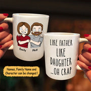 Personalized Mug For Your Beloved Ones, Like Father Like Daughter… Oh Crap, Names & Characters Can Be Changed