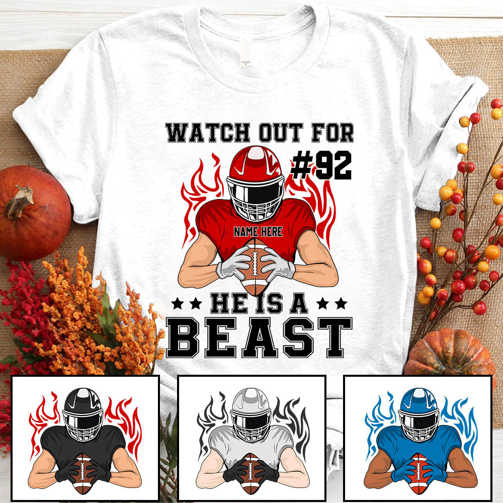 Watch Out For He's A Beast Personalized Shirts