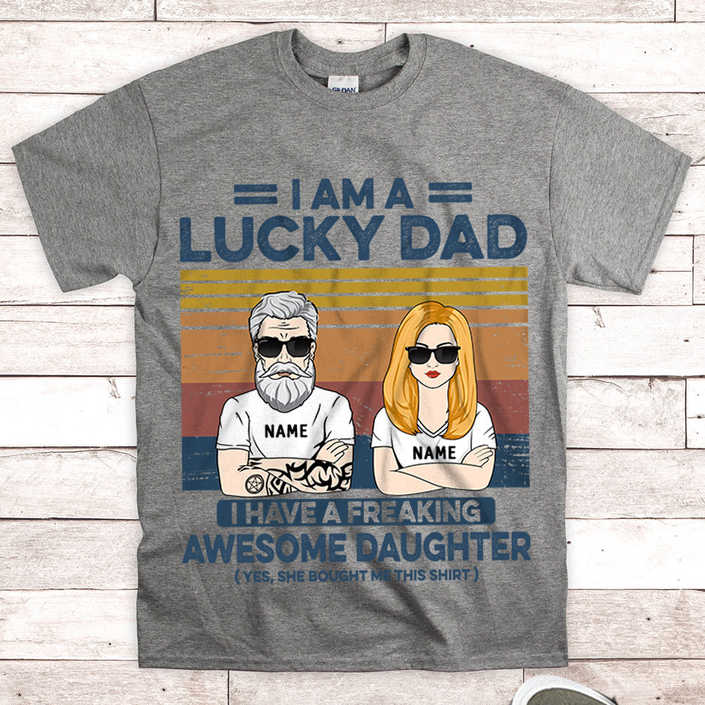 I Am A Lucky Dad I Have A Freaking Awesome Daughter Personalized Shirts, Gift For Son From Mom, Name & Character Can Be Changed