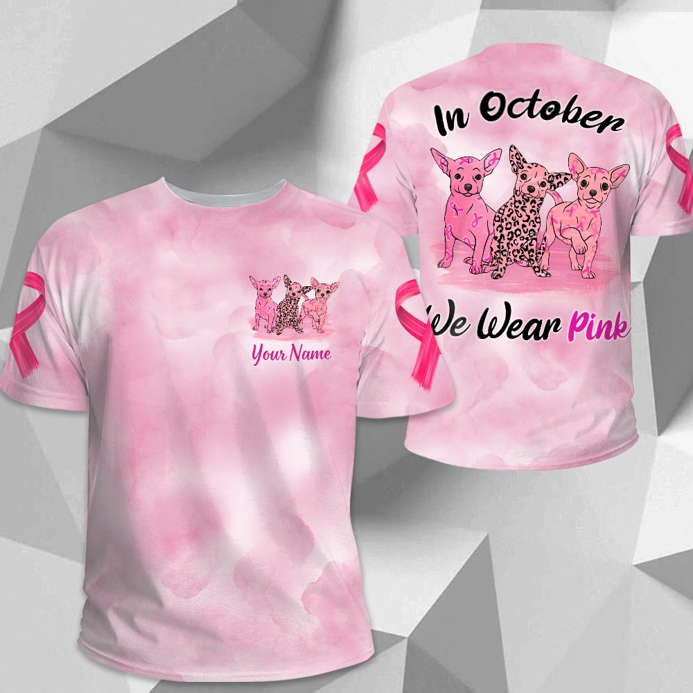 Chihuahua Vr2, In October We Wear Pink, Breast Cancer Awareness Personalized All Over Print Shirt