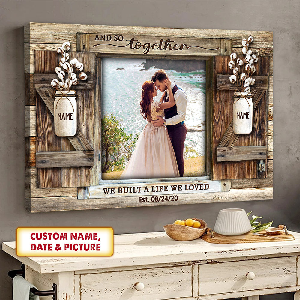 And So Together We Built A Life We Loved, Personalized Canvas For Couples, Name Can Be Changed
