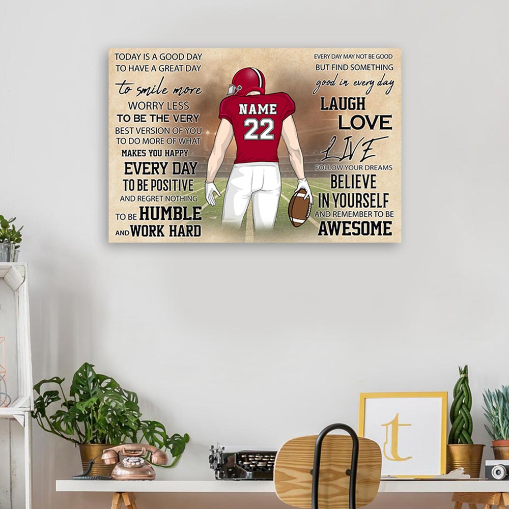 Personalized Poster & Canvas For Football Lovers, Today Is A Good Day To Have A Great Day, Name, Number & Uniform Color Can Be Changed Vr2