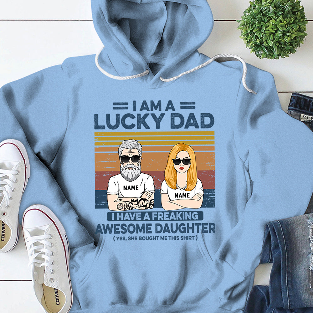 I Am A Lucky Dad I Have A Freaking Awesome Daughter Personalized Shirts, Gift For Son From Mom, Name & Character Can Be Changed
