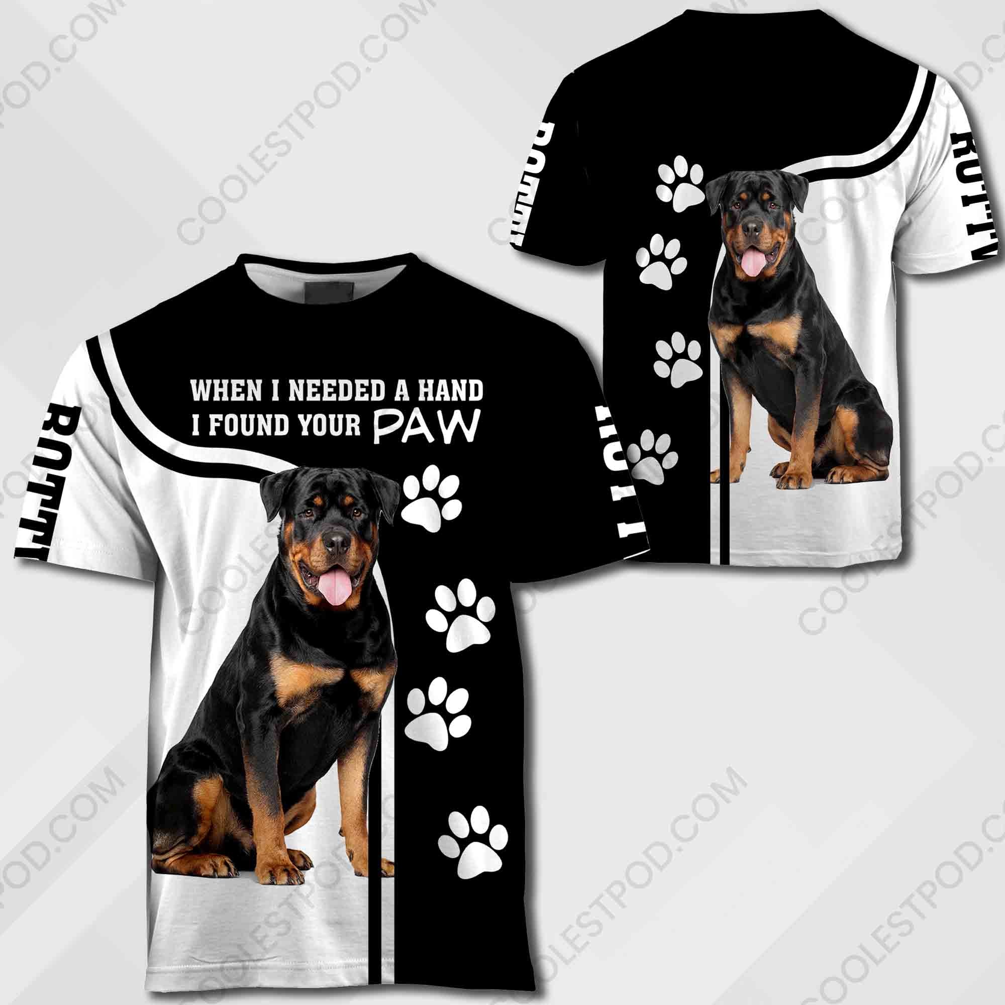 Rottweiler When I Needed A Hand I Found Your Paw All Over Print Shirt