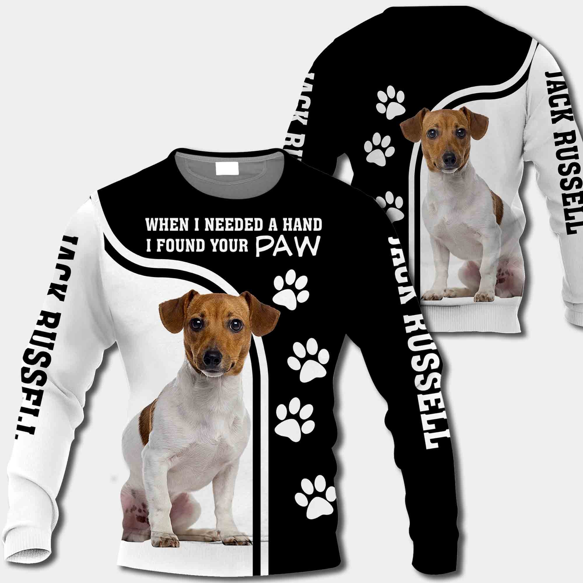 Jack Russell When I Needed A Hand I Found Your Paw All Over Print Shirt