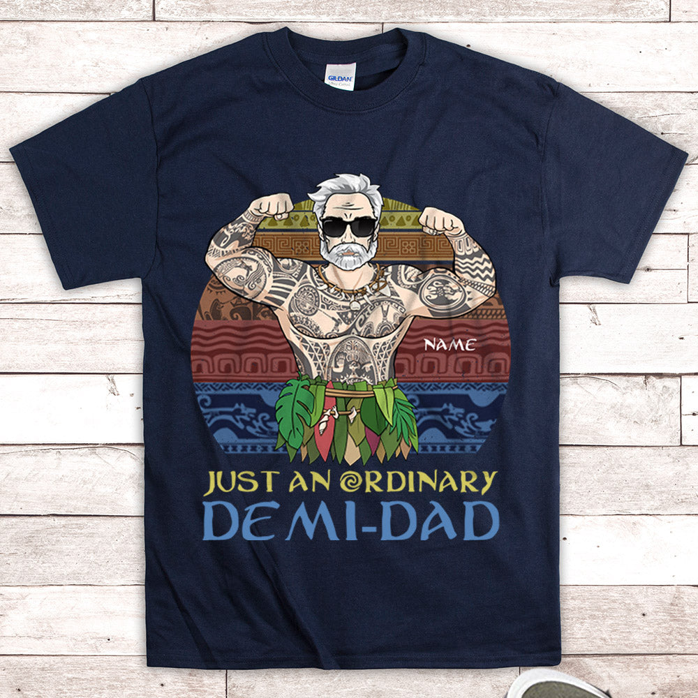 Just An Ordinary Demi Dad Personalized Shirts Vr2