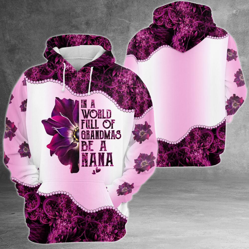 Personalized In A World Full Of Grandmas Be A Nana All Over Print Shirts For Nana Gigi Mimi, Nickname Can Be Changed