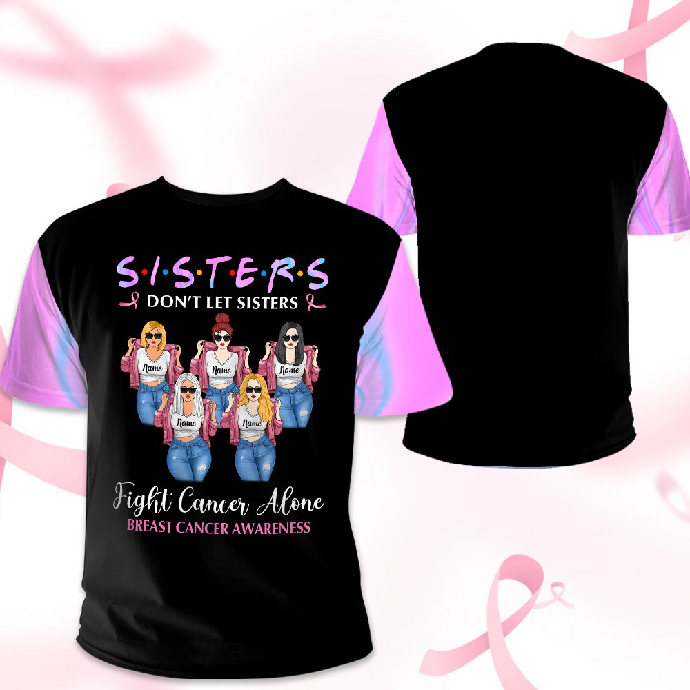 Sisters Don’T Let Sisters Fight Cancer Alone, Personalized All Over Print Shirts