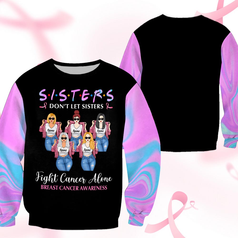 Sisters Don’T Let Sisters Fight Cancer Alone, Personalized All Over Print Shirts
