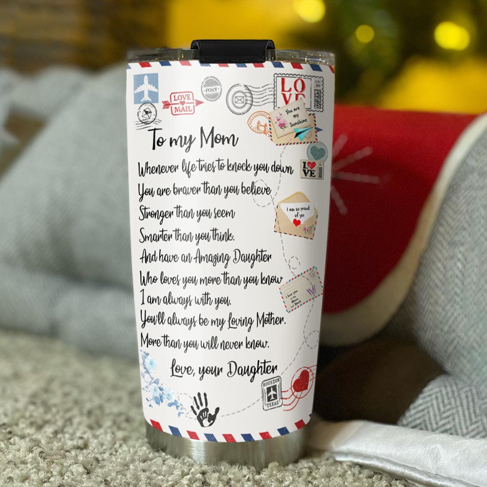Custom To My Mom Letter Tumbler To My Mom Whenever Life Tries To Knock You Down Tumbler For Mom Form Daughter
