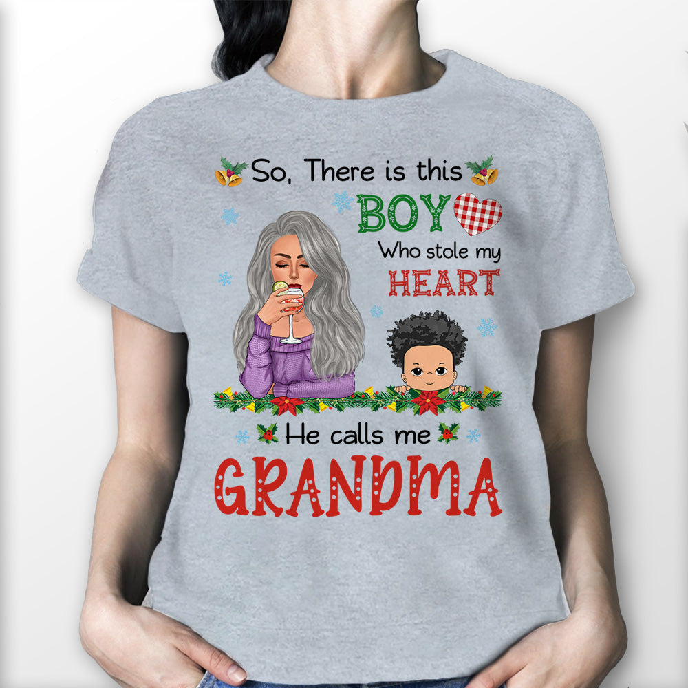There Is This Boy/Girl Who Kinda Stole My Heart He Calls Me Grandma Christmas Personalized Shirt For Grandma