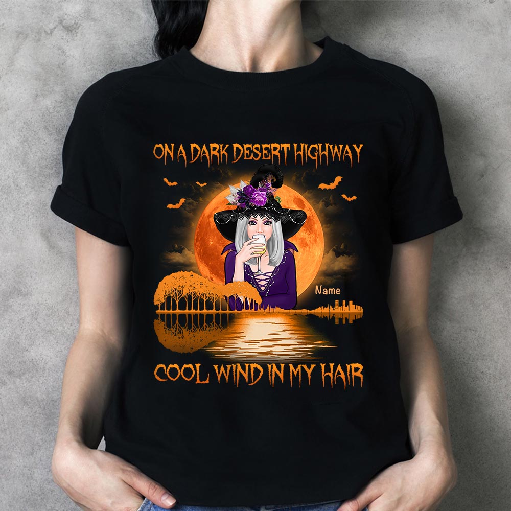 On A Dark Desert Highway Cool Wind In My Hair Witch Halloween Personalized Shirt,