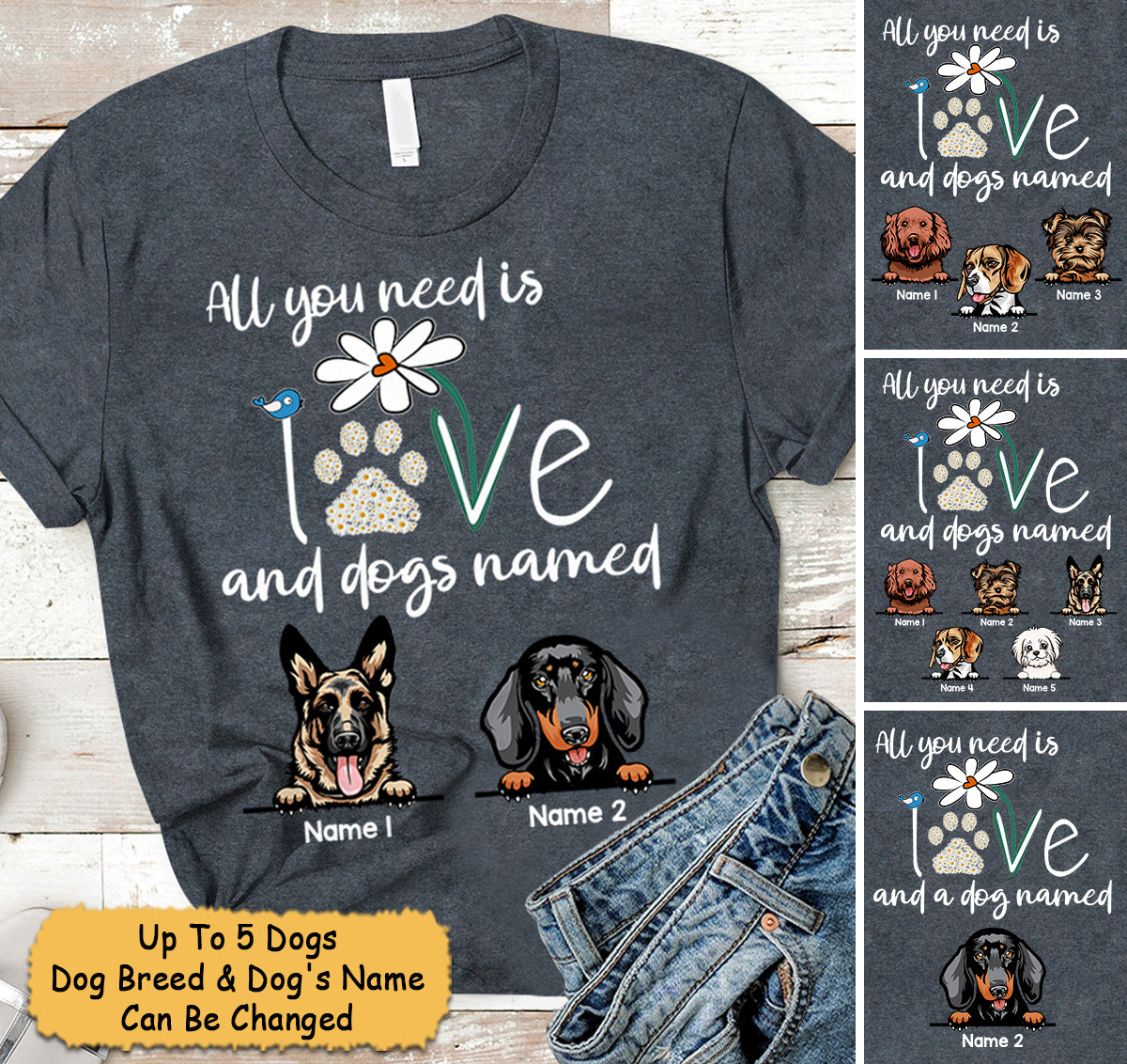 Personalized Dog Breed & Name, Custom Dog Mom Shirts, All You Need Is Love And Dogs Named, Dog Lovers