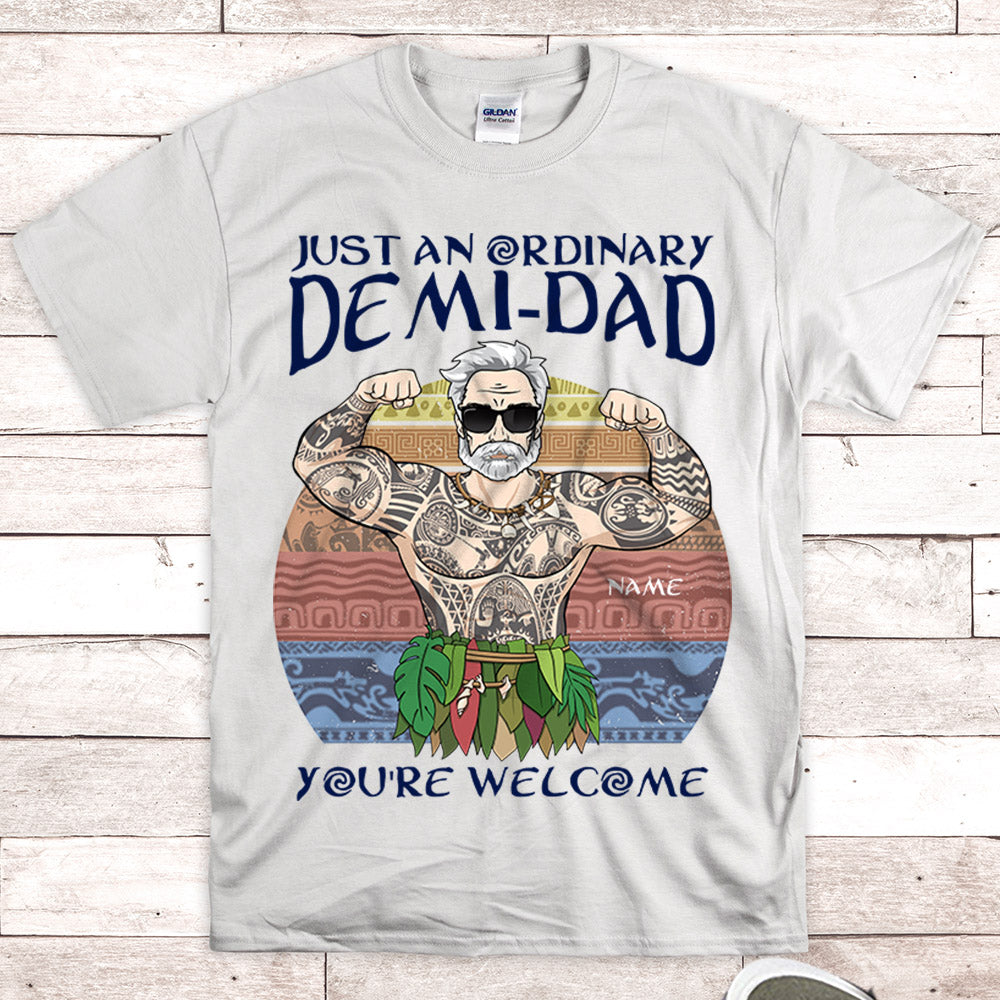 Just An Ordinary Demi Dad Personalized Shirts