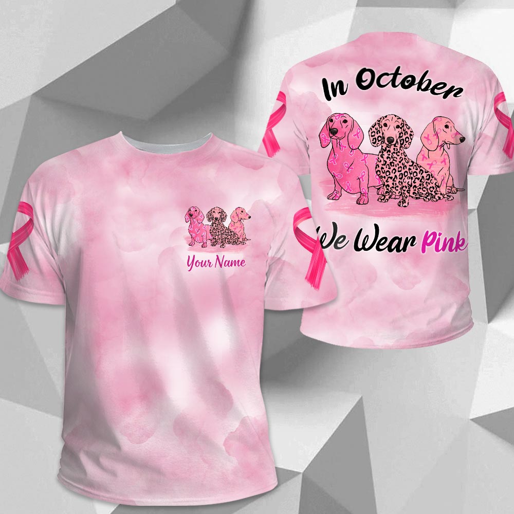 Dachshund Vr2, In October We Wear Pink, Breast Cancer Awareness Personalized All Over Print Shirt