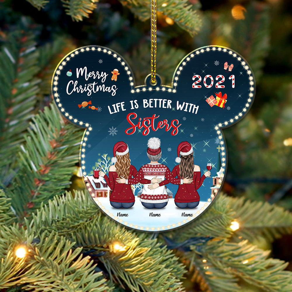 Life Is Better With Sisters, Personalized Ornament For Your Beloved Sisters, Name & Character Can Be Changed TRNA