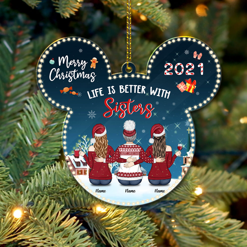 Life Is Better With Sisters, Personalized Ornament For Your Beloved Sisters, Name & Character Can Be Changed TRNA