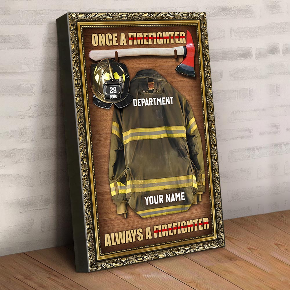 Once A Firefighter Always A Firefighter Personalized Firefighter Armor Clothes And Helmet Canvas & Poster Prints