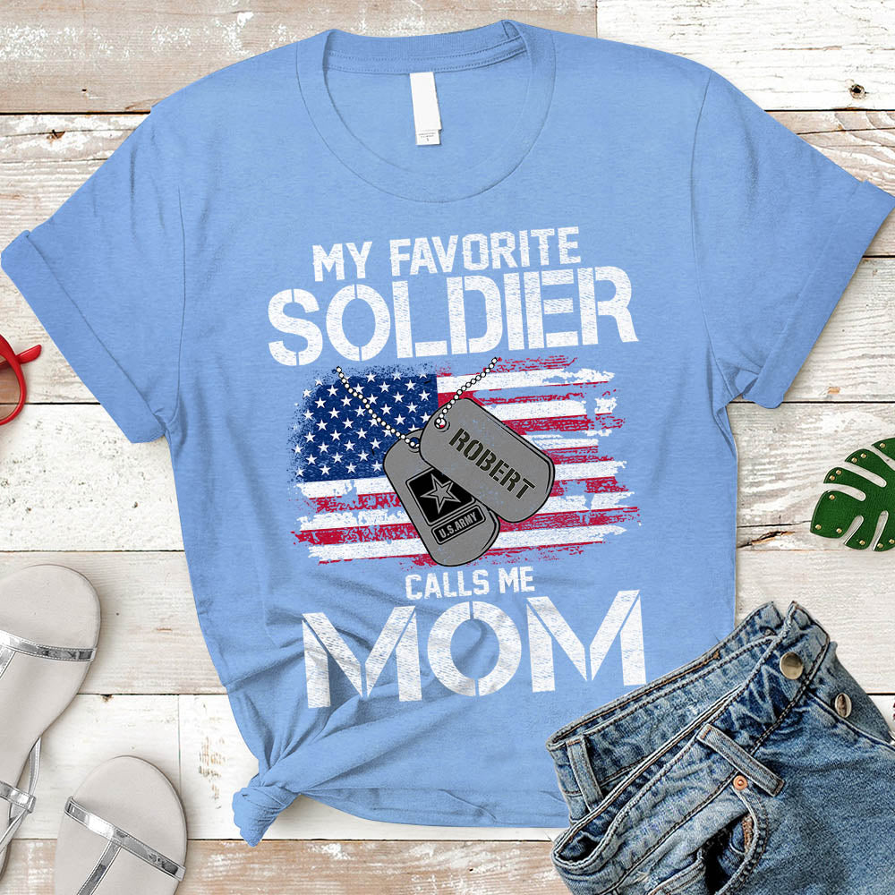 Soldier Mom Gift, My Favorite Soldier Calls Me Mom, Soldier Mother T-Shirt Personalized Soldier's Name & Family Member