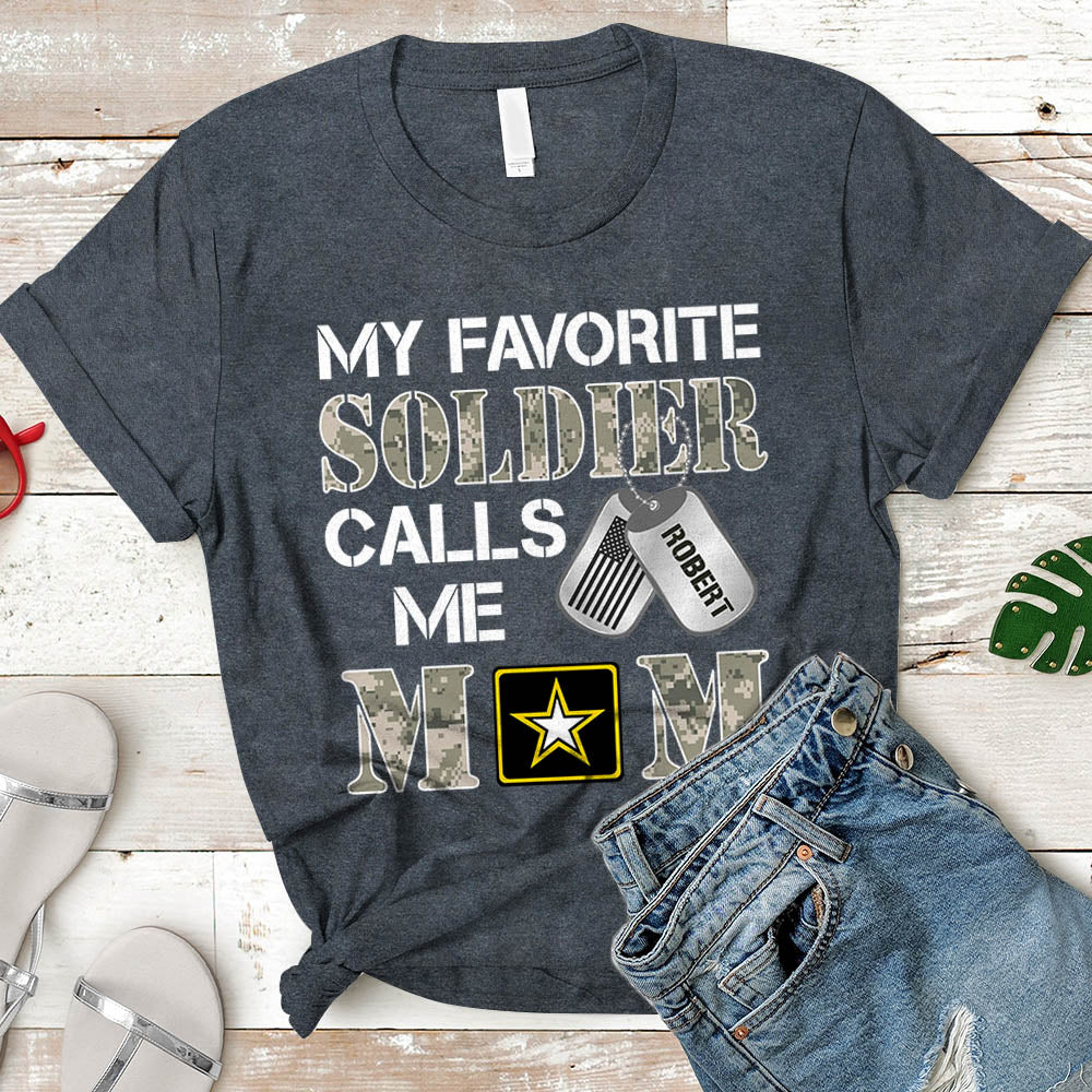 Personalized Soldier's Name Can Be Change | My Favorite Soldier Calls Me Mom U.S.Army | Military Shirt K1702