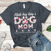 Kinda Busy Being A Dog Mom Personalized Dog's Names H2511