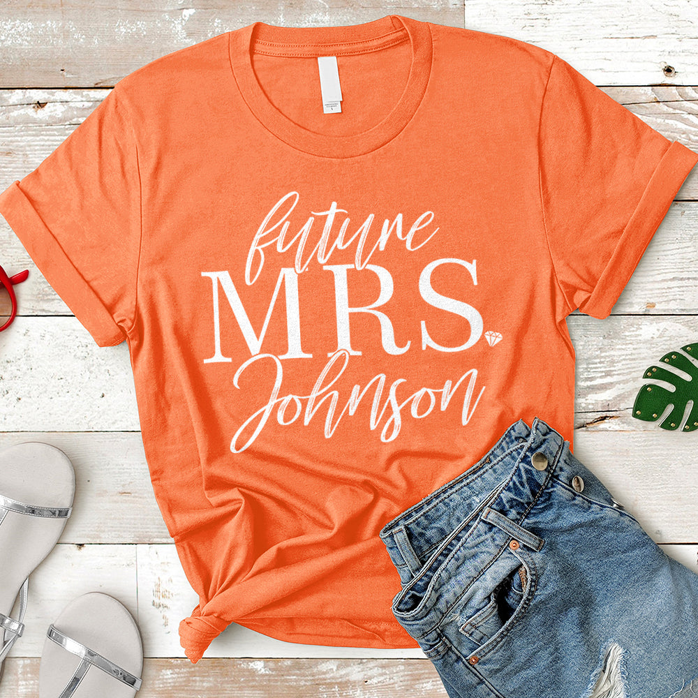 Personalized Future Mrs Shirt, Future Mrs, Engagemen T-Shirt, Soon To Be Mrs, Future Mrs Gift, Engaged Shirt, Custom Mrs Shirt