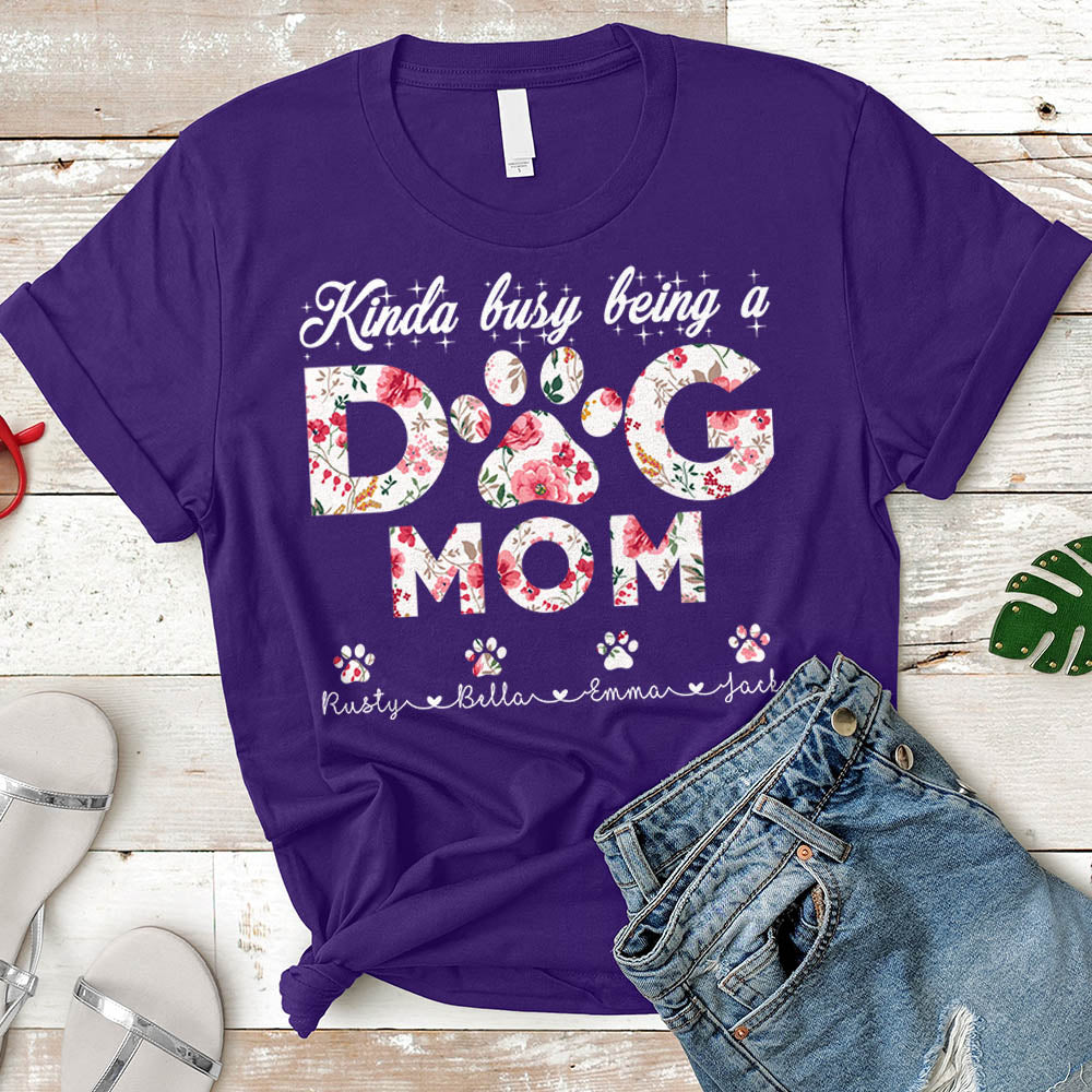 Kinda Busy Being A Dog Mom Personalized Dog's Names H2511