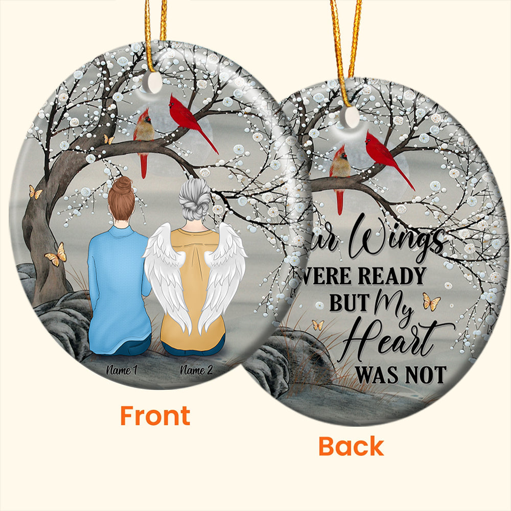Your Wings Were Ready But My Heart Was Not, Memorial Gift, Personalized Ornament Printed In Two Sides For You & The Loved Ones, Name & Character Can Be Changed Vr2
