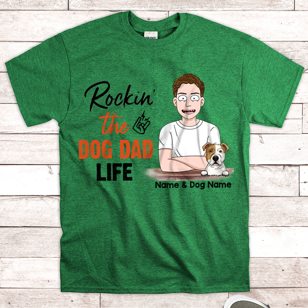 Personalized Man With Dog, Rockin' The Dog Dad Life, Father's Day Shirts, Gift For Dog Dad, Gift For Dog Lovers
