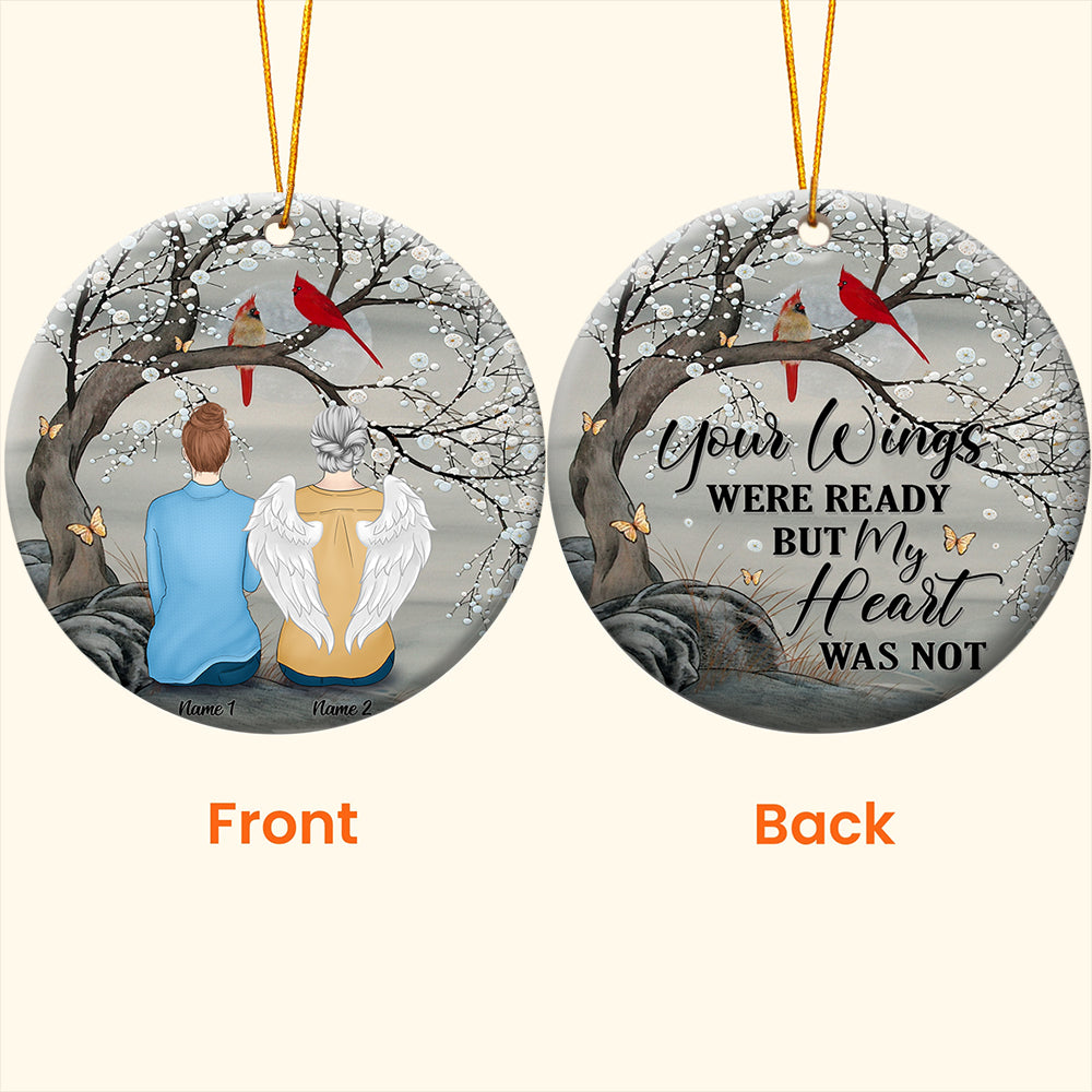Your Wings Were Ready But My Heart Was Not, Memorial Gift, Personalized Ornament Printed In Two Sides For You & The Loved Ones, Name & Character Can Be Changed Vr2