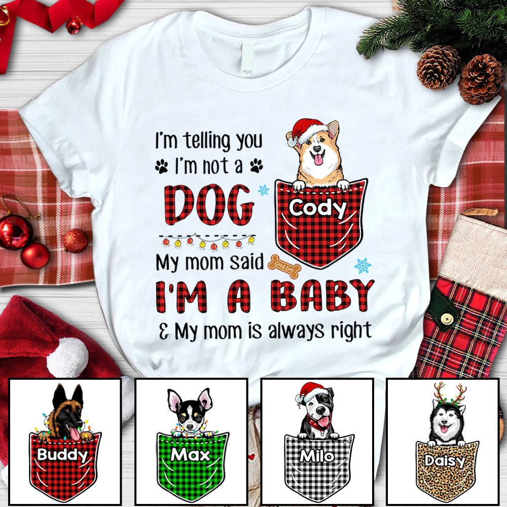 I'm Telling You, I'm Not A Dog, Personalized Dog Mom Christmas Shirts, Dog Lovers