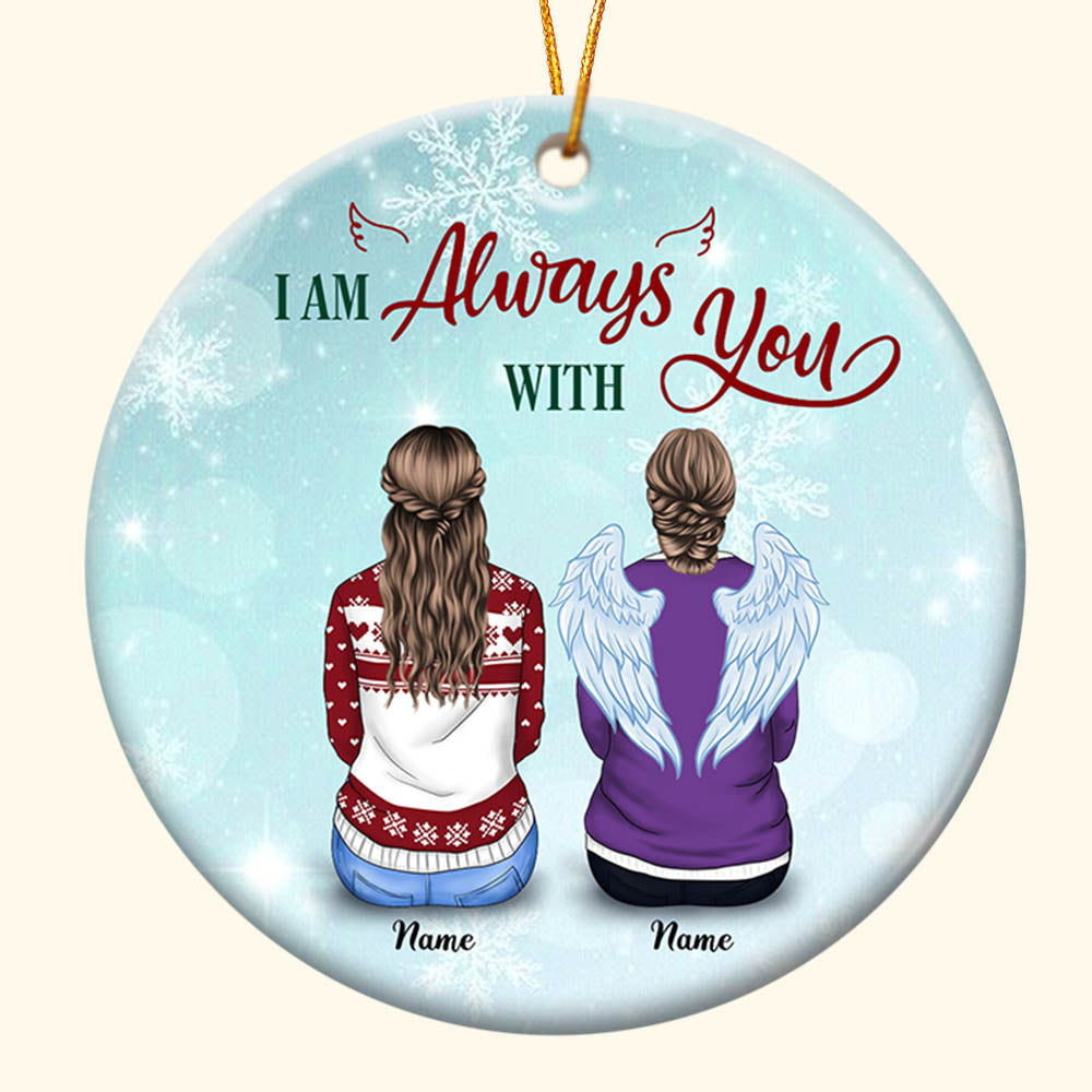 I am Always with You Ornament Printed in Two Sides, Xmas Version, Memorial Gift, Personalized Ornament for you & the loved ones