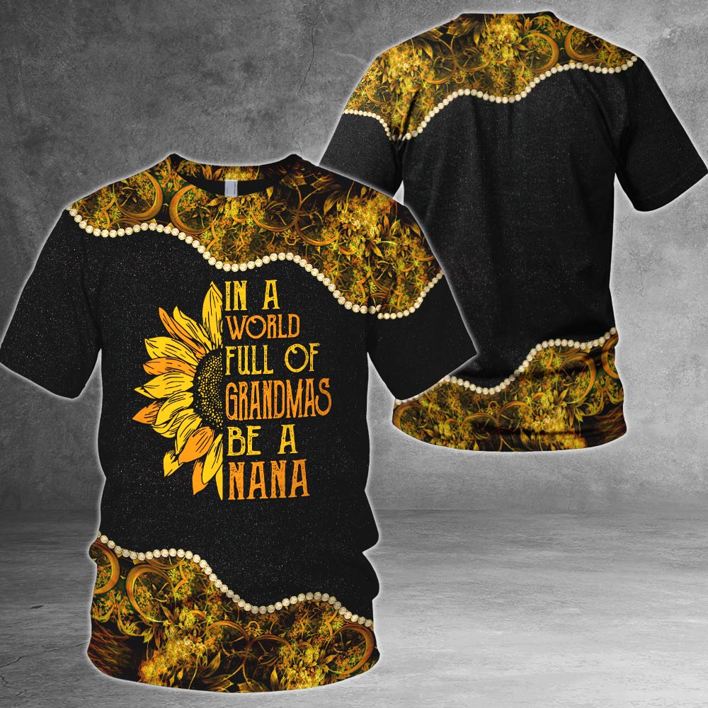 Personalized In A World Full Of Grandmas Be A Nana All Over Print Shirts For Nana Gigi Mimi, Nickname Can Be Changed