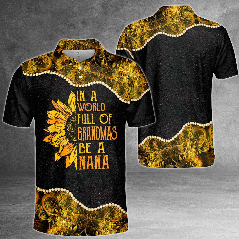 Personalized In A World Full Of Grandmas Be A Nana All Over Print Shirts For Nana Gigi Mimi, Nickname Can Be Changed