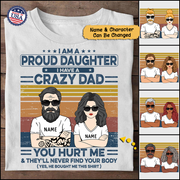 I Am A Proud Daughter I Have A Crazy Dad Personalized Shirts