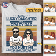 I Am A Lucky Daughter I Have A Crazy Dad Personalized Shirts