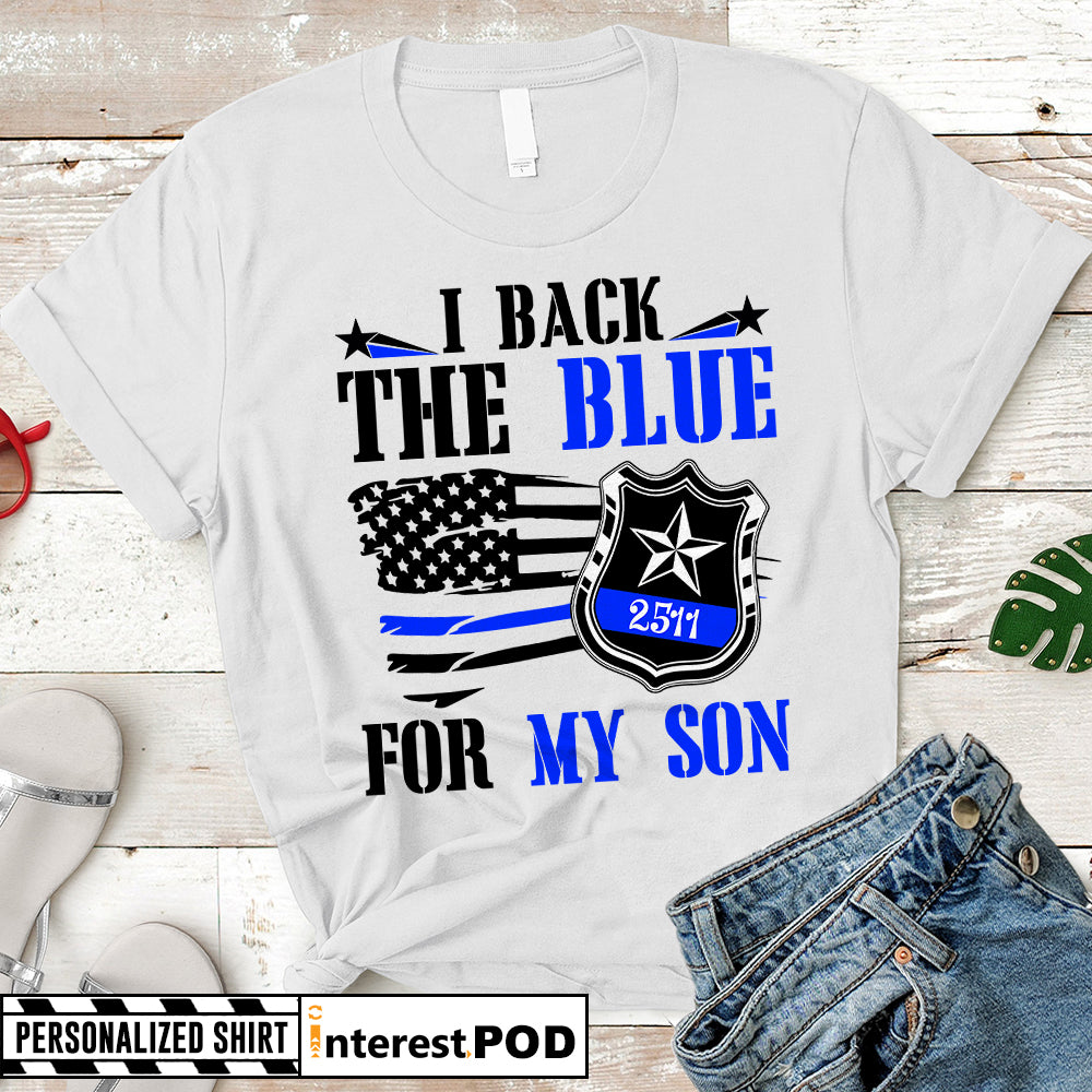 I Back The Blue For My Family Member Shirt Personalized Family Member & Police's Badge Number H2511