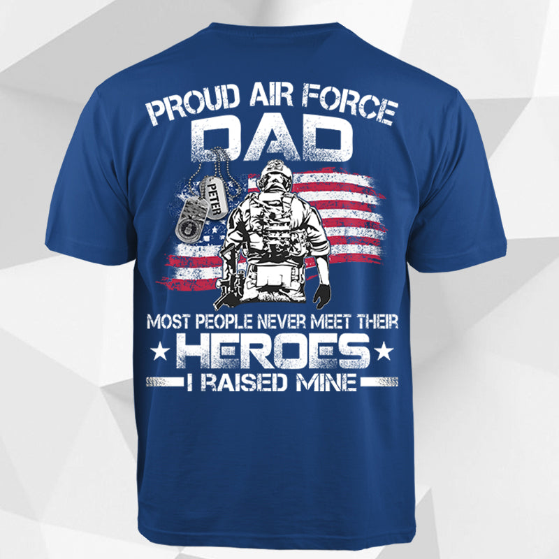Personalized Airman's Name & Family Member |Proud Air Force Mom, Grandpa, Grandma... Dad Most People Never Meet Their Heroes I Raised Mine Usa K1702