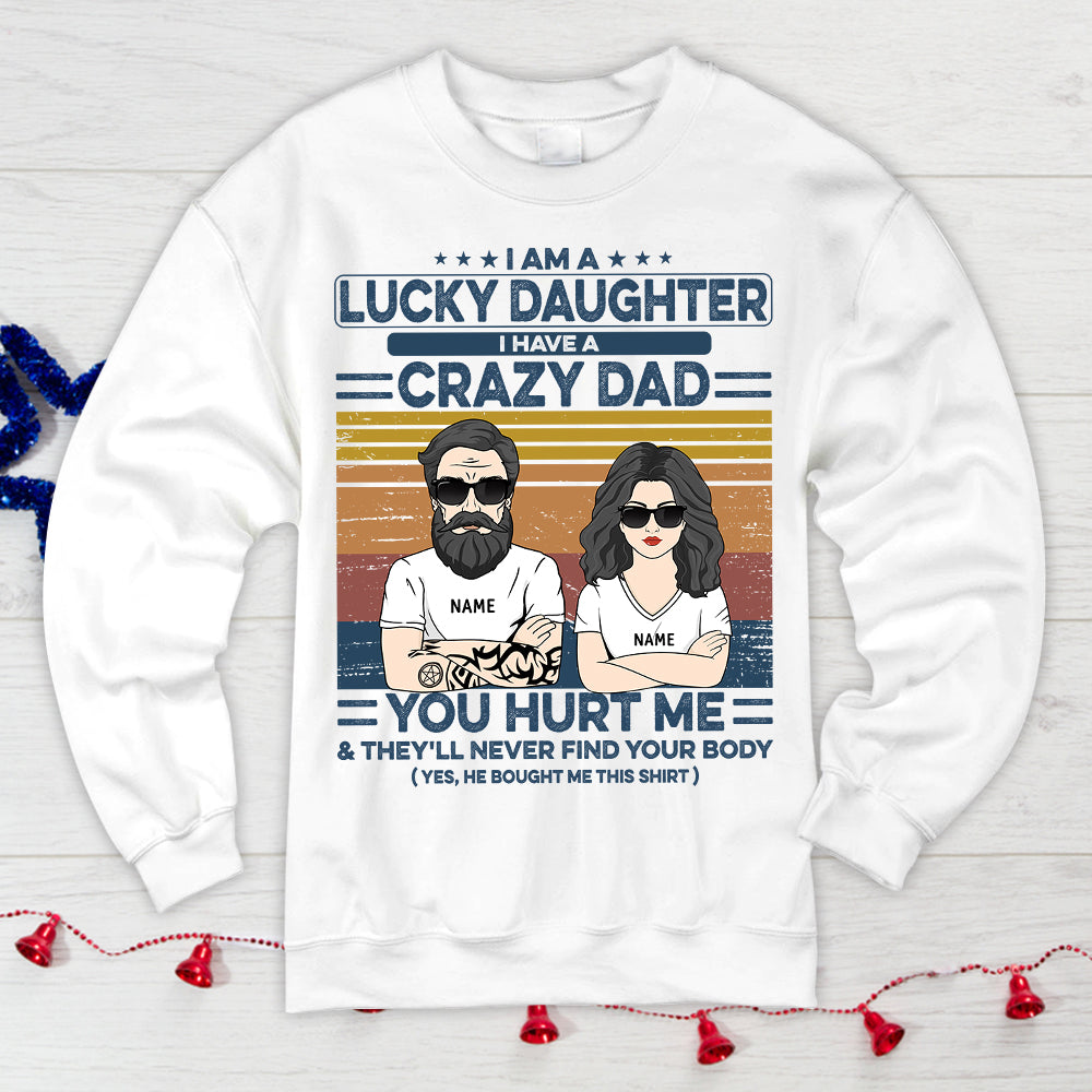 I Am A Lucky Daughter I Have A Crazy Dad Personalized Shirts