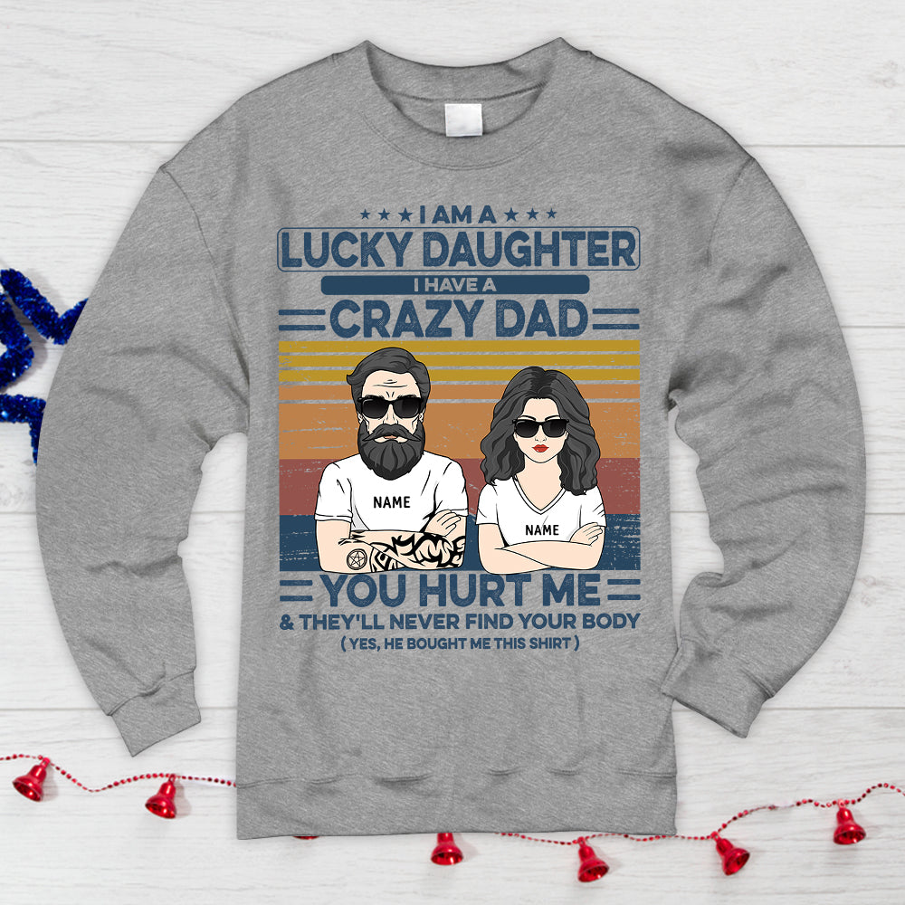 I Am A Lucky Daughter I Have A Crazy Dad Personalized Shirts