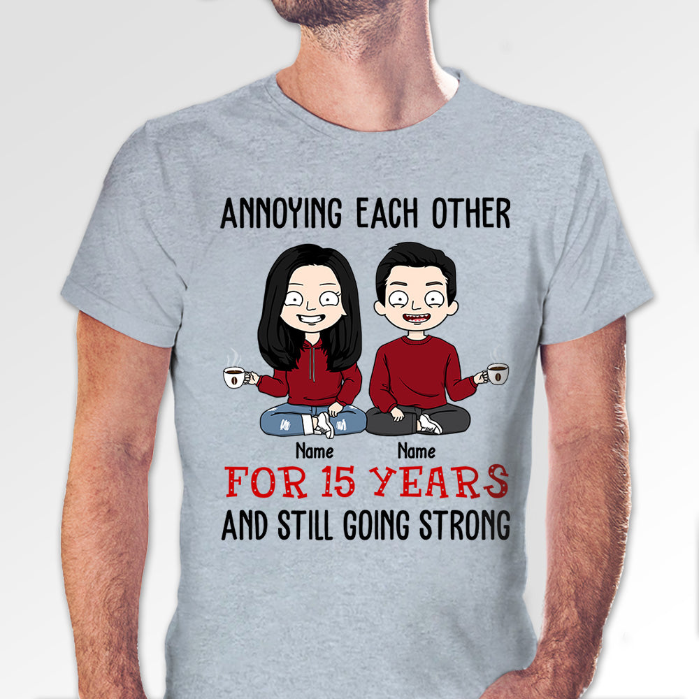 Annoying Each Other For Years And Still Going Strong Personalized Shirt Birthday, Anniversary & Valentine Gift For Couple, Husband, Wife