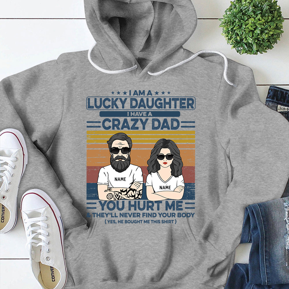 I Am A Lucky Daughter I Have A Crazy Dad Personalized Shirts