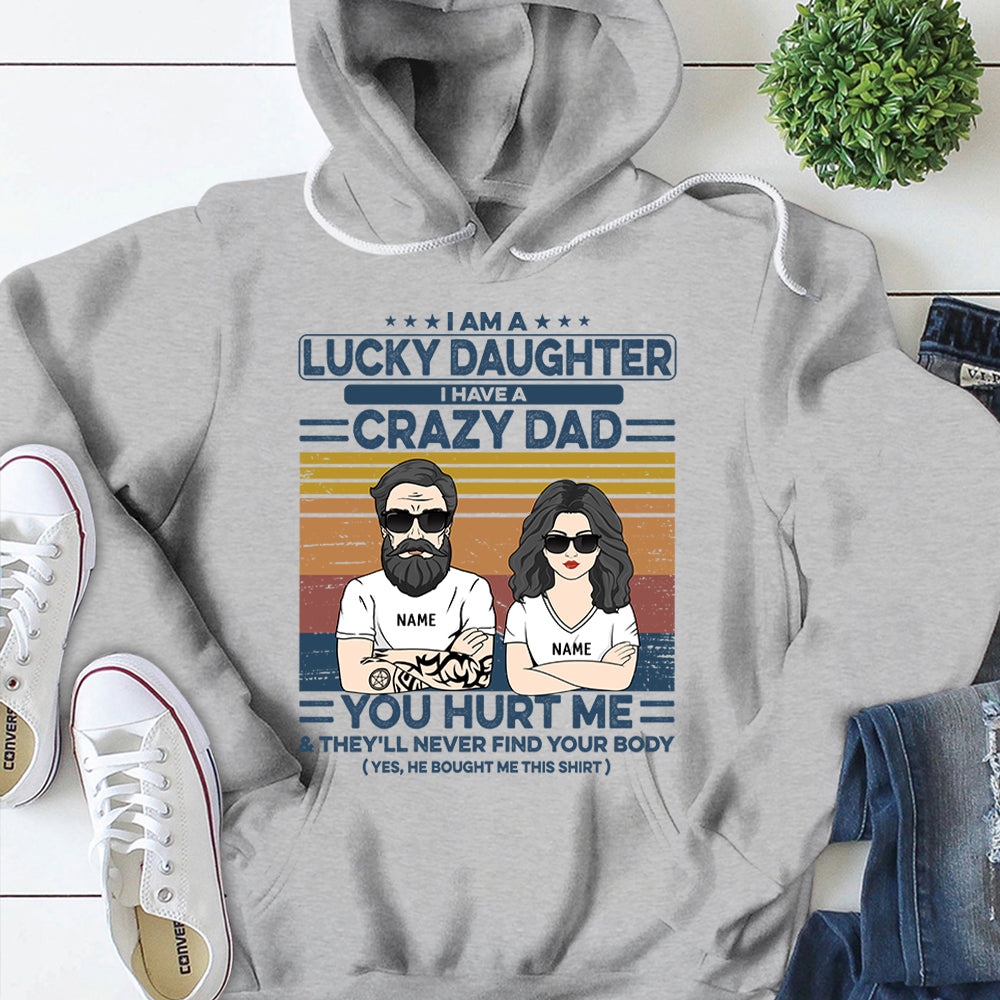 I Am A Lucky Daughter I Have A Crazy Dad Personalized Shirts