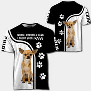 Chihuahua When I Needed A Hand I Found Your Paw All Over Print Shirt