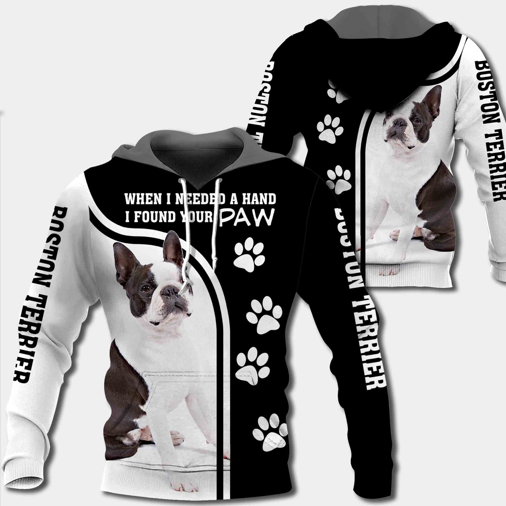 Boston Terrier When I Needed A Hand I Found Your Paw All Over Print Shirt