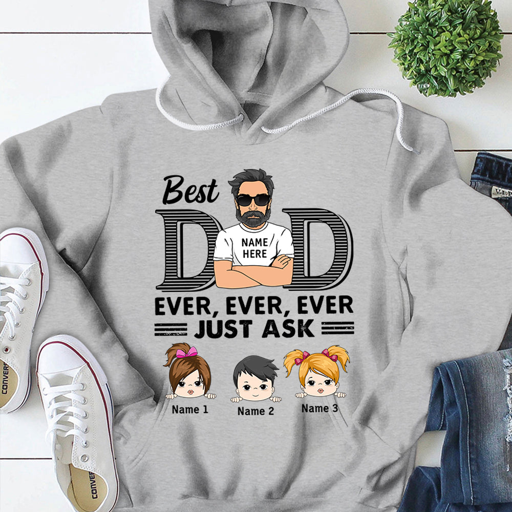 Best Dad Ever Ever Ever Just Ask Personalized Shirts Vr2